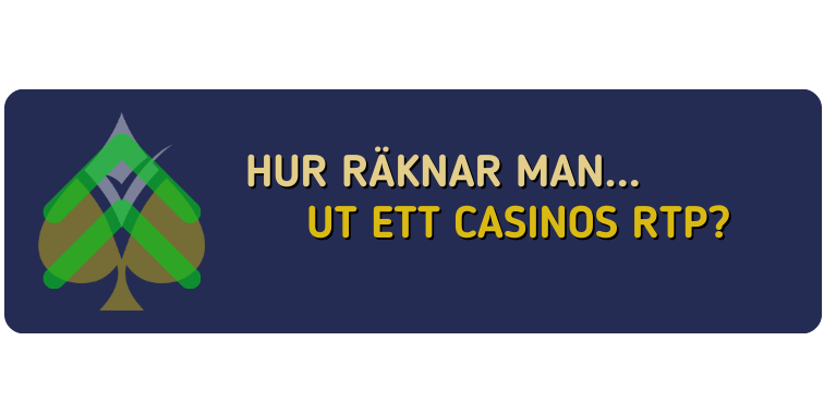 HUR RÄKNAR MAN UT ETT CASINOS RTP